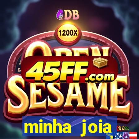 minha joia significado minha joia giria